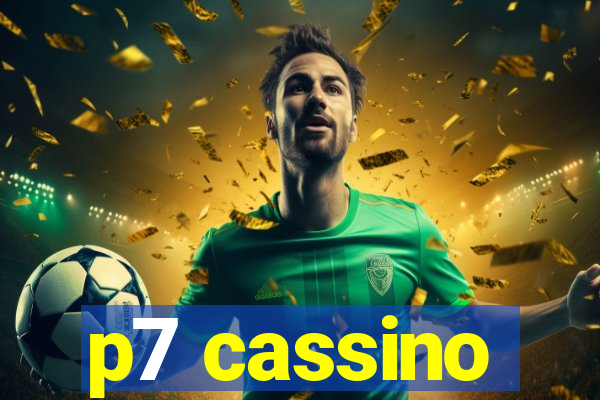 p7 cassino